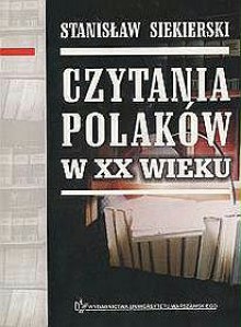 Czytania Polaków w XX wieku - Stanisław Siekierski