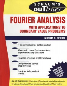 Schaum's Outline of Fourier Analysis with Applications to Boundary Value Problems - Murray Spiegel