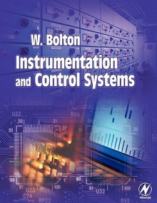 Instrumentation and Control Systems - W. Bolton