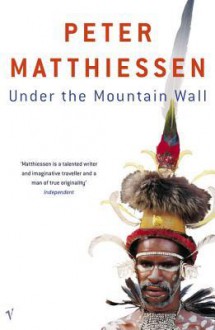 Under The Mountain Wall - Peter Matthiessen