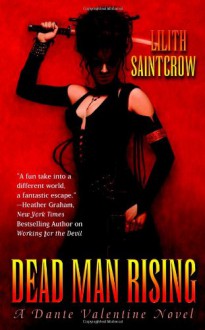 Dead Man Rising (Dante Valentine, Book 2) - Lilith Saintcrow