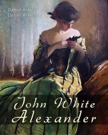 John White Alexander: 40+ Symbolist Paintings - Symbolism - Denise Ankele, Daniel Ankele, John White Alexander