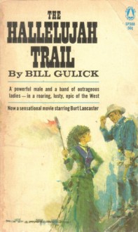 The Hallelujah Trail - Bill Gulick