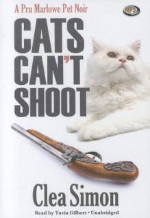 Cats Can't Shoot - Clea Simon, Tavia Gilbert