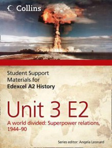 Edexcel A2 Unit 3 Option E2: A World Divided: Superpower Relations, 1944-90 - Andrew Mitchell