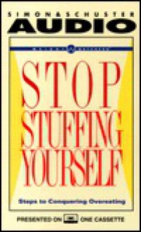 Stop Stuffing Yourself: 7 Steps to Overcoming Overeating - Weight Watchers, Jenna Stern