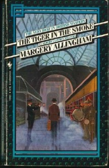 The Tiger in the Smoke (Albert Campion Mystery) - Margery Allingham