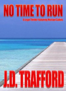 No Time To Run - J.D. Trafford