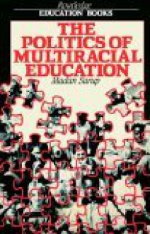 The Politics of Multiracial Education - Madan Sarup