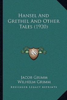 Hansel & Gretel & Other Stories Neilso (Classic Collectors Series) - Jacob Grimm