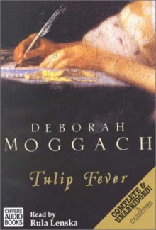 Tulip Fever - Deborah Moggach