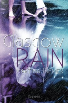 Glasgow RAIN - Martina Riemer