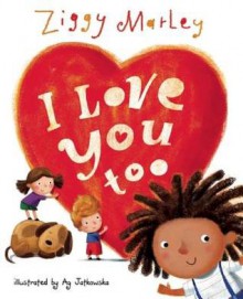 I Love You Too - Ziggy Marley, Ag Jatkowska