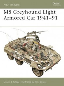 M8 Greyhound Light Armored Car 1941-91 - Steven J. Zaloga