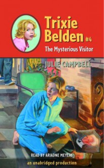 The Mysterious Visitor: Trixie Belden #4 - Julie Campbell