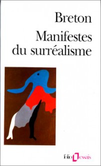 Manifestes du surréalisme - André Breton