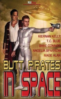 Butt Pirates in Space - Kiernan Kelly