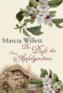 Der Duft des Apfelgartens: Roman (German Edition) - Marcia Willett, Barbara Röhl