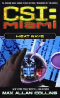 CSI Miami: Heat Wave - Max Allan Collins