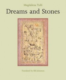 Dreams and Stones - Magdalena Tulli, Bill Johnston