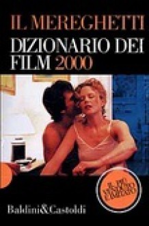 Il Mereghetti: Dizionario dei film 2000 - Paolo Mereghetti