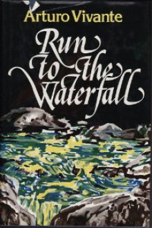 Run To The Waterfall - Arturo Vivante