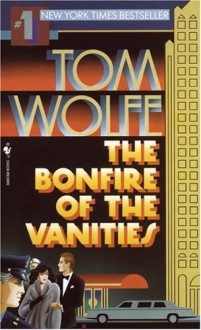 The Bonfire of the Vanities - Tom Wolfe