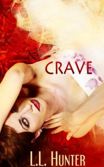 Crave - L.L. Hunter