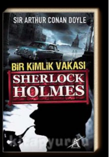 Sherlock Holmes Bir Kimlik Vakası - Arthur Conan Doyle