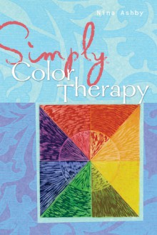 Simply&reg; Color Therapy - Nina Ashby, Zambezi Publishing