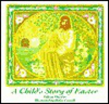 A Child's Story of Easter - Fulton Oursler, Helen Caswell