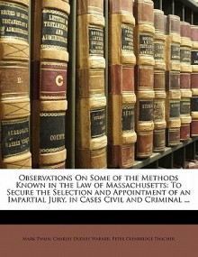 Observations on Some of the Methods Known in the Law of Massachusetts - Peter Oxenbridge Thacher, Charles Dudley Warner, Mark Twain