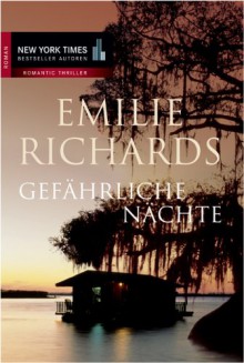 Gefährliche Nächte - Emilie Richards