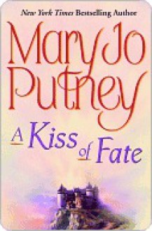 A Kiss of Fate - Mary Jo Putney