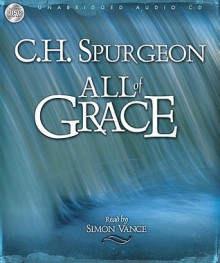 All of Grace (Audio) - Charles H. Spurgeon, Simon Vance