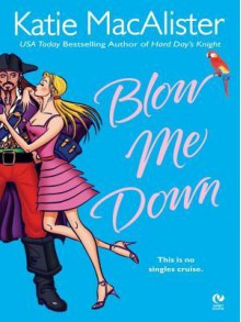 Blow Me Down - Katie MacAlister