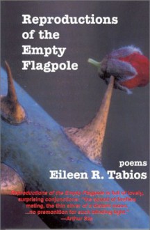 Reflections of the Empty Flagpole - Eileen R. Tabios