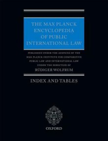 The Max Planck Encyclopedia of Public International Law: Index - Rüdiger Wolfrum