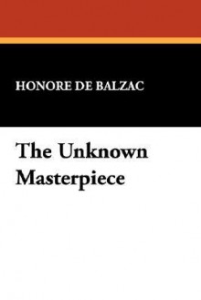 Le Chef-D'Oeuvre Inconnu - Pablo Picasso, Honoré de Balzac