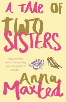 A Tale of Two Sisters - Anna Maxted