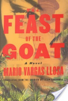 The Feast of the Goat - Mario Vargas Llosa