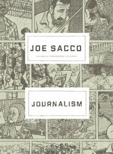 Journalism. by Joe Sacco - Joe Sacco