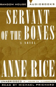 Servant of the Bones - Anne Rice