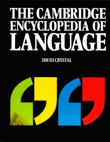 The Cambridge Encyclopedia Of Language - David Crystal