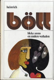 Bleke anna en andere verhalen - Heinrich Böll, Jan Bernard