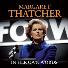 Margaret Thatcher in her own words - Margaret Thatcher