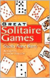 Great Solitaire Games - Sheila Anne Barry, Myron Miller