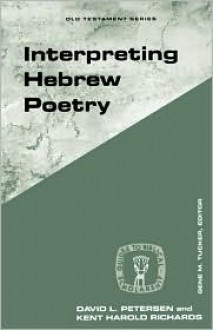 Interpreting Hebrew Poetry - David L. Petersen, Kent Harold Richards