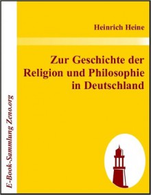 Zur Geschichte der Religion und Philosophie in Deutschland - Heinrich Heine