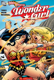 Teen Titans Spotlight: Wonder Girl - J. Torres, Sanford Greene, Nathan Massengill, Guy Major